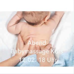 Abend Babymassage Kurs 12.02. 18 Uhr